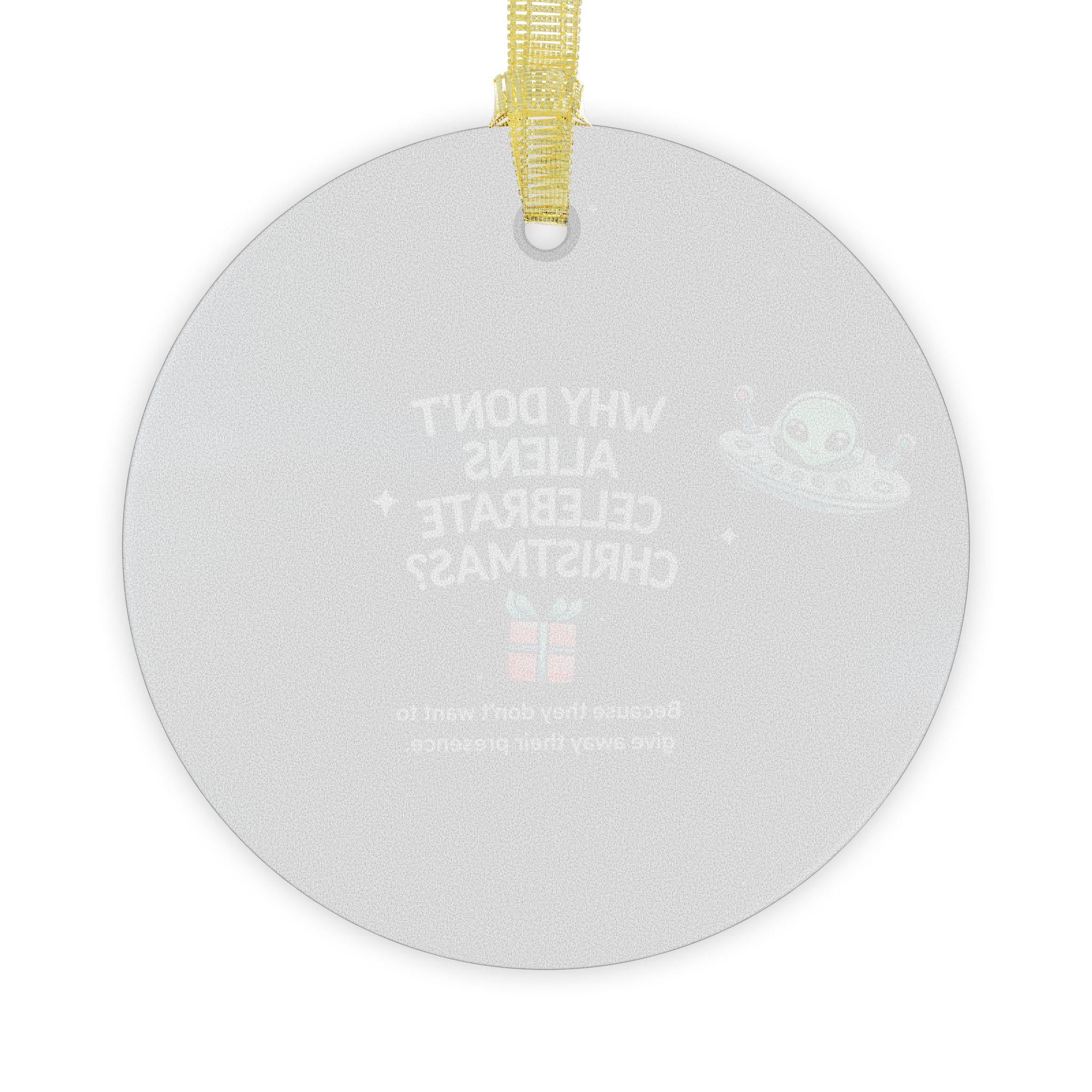 Funny UFO Alien Christmas Glass Ornament, Dad's Joke Holiday Decor, Why Don't Aliens Celebrate Christmas? Gift for Friends and Kids
