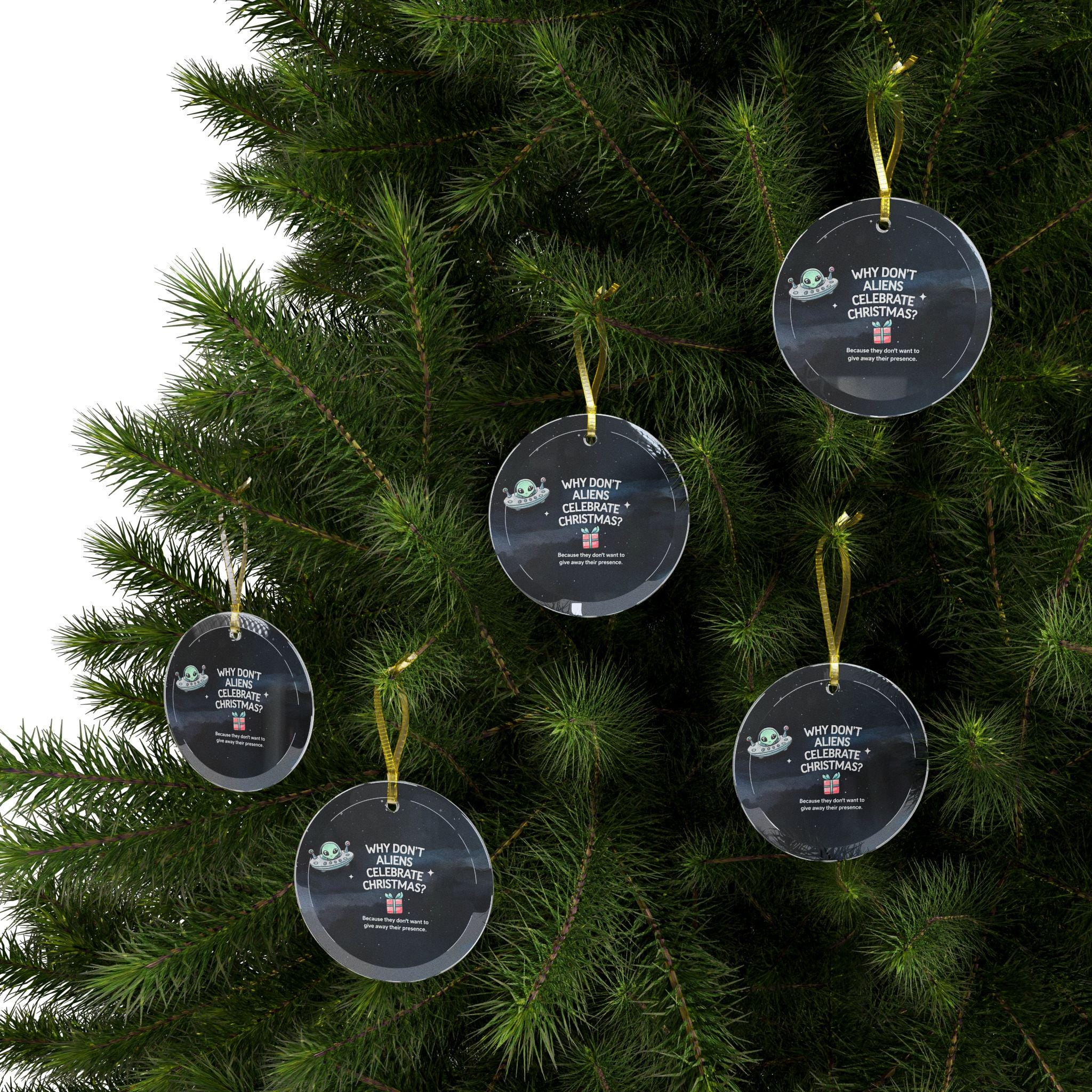 Funny UFO Alien Christmas Glass Ornament, Dad's Joke Holiday Decor, Why Don't Aliens Celebrate Christmas? Gift for Friends and Kids