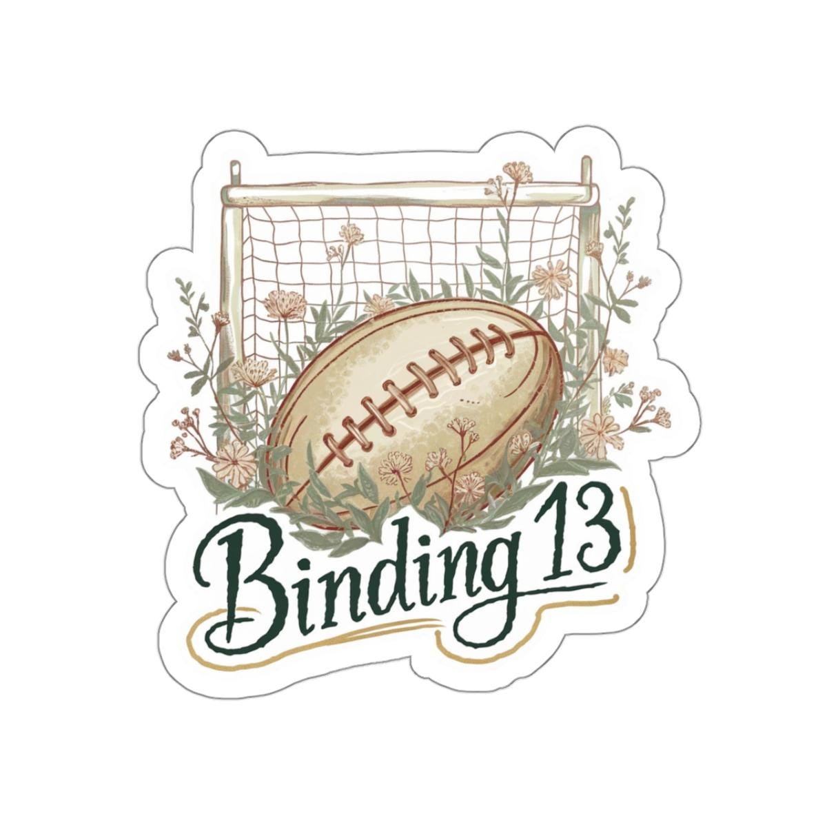 Binding 13 sticker, Rugby Ball and Wildflowers, Shannon Lynch Johnny Kavanagh, Boys of Tommen readers, Gift for Friends to Lovers fans